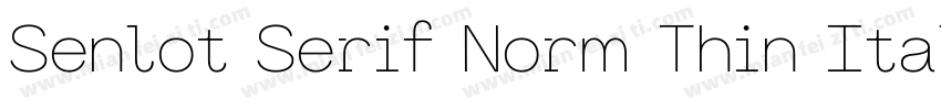 Senlot Serif Norm Thin Italic字体转换